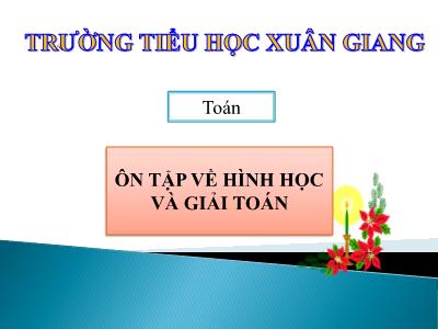 Bài giảng Toán 3 - Bài: Ôn tập về hình học và giải toán - NH 2021-2022