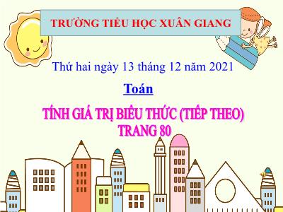 Bài giảng Toán 3 - Bài: Tính giá trị biểu thức (Tiếp theo) - NH 2021-2022 (GV: Nguyễn Thị Hằng)