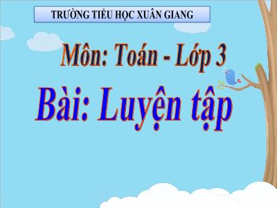 Bài giảng Toán 3 - Luyện tập (Trang 67) - NH 2021-2022