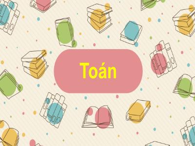 Bài giảng Toán 3 - Tuần 11, Luyện tập (Trang 64) - NH 2021-2022
