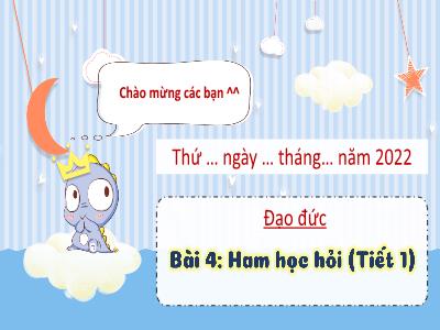 Bài giảng Đạo đức 3 (Kết nối tri thức) - Bài 4: Ham học hỏi (Tiết 1)