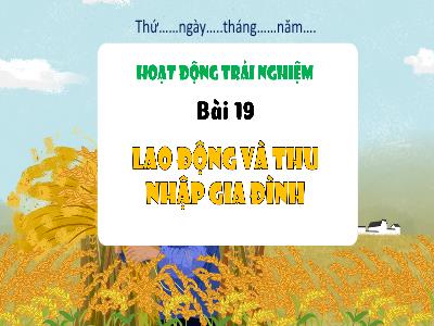 Bài giảng Hoạt động trải nghiệm 3 (Kết nối tri thức) - Bài 19: Lao động và thu nhập gia đình