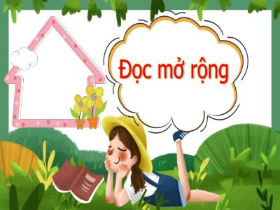 Bài giảng Tiếng Việt 3 (Đọc) Sách Kết nối tri thức - Đọc mở rộng: Đọc bài văn, bài thơ về đồ vật thông minh giúp con người trong công việc
