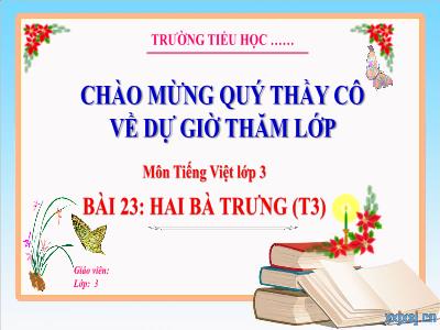 Bài giảng Tiếng Việt 3 (Kết nối tri thức) - Bài 23: Hai Bà Trưng (Tiết 3)