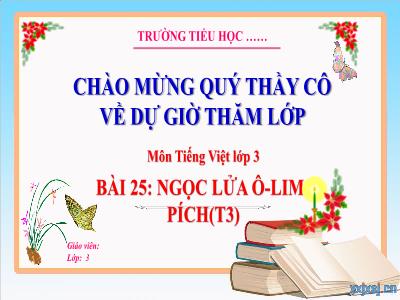 Bài giảng Tiếng Việt 3 (Kết nối tri thức) - Bài 25: Ngọn lửa Olimpich (Tiết 3)