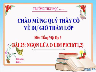 Bài giảng Tiếng Việt 3 (Kết nối tri thức) - Bài 25: Ngọn lửa Olimpich (Tiết 1+2)