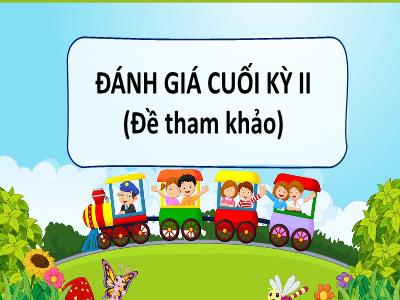 Bài giảng Tiếng Việt 3 (Kết nối tri thức) - Bài: Đánh giá cuối kì II