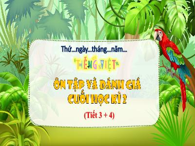 Bài giảng Tiếng Việt 3 (Kết nối tri thức) - Bài: Ôn tập và đánh giá cuối học kì II (Tiết 3+4)