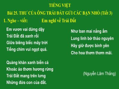 Bài giảng Tiếng Việt 3 (Nghe - Viết) Sách Kết nối tri thức - Bài 27: Thư của ông Trái đất gửi các bạn nhỏ (Tiết 3)