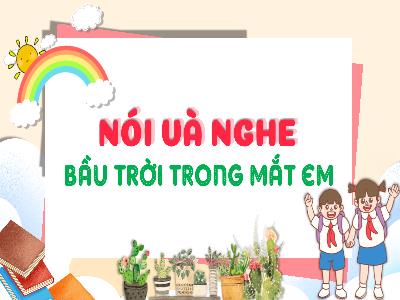 Bài giảng Tiếng Việt 3 (Nói và nghe) Sách Kết nối tri thức - Bài: Bầu trời trong mắt em