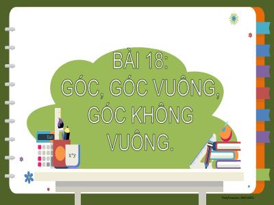 Bài giảng Toán 3 (Kết nối tri thức) - Bài 18: Góc, góc vuông, góc không vuông