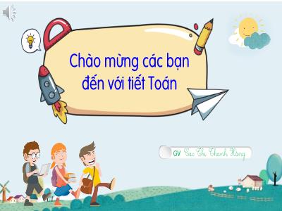 Bài giảng Toán 3 (Kết nối tri thức) - Bài 2: Ôn tập phép cộng, phép trừ trong phạm vi 1000 (Tiết 2)