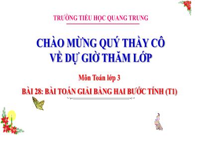 Bài giảng Toán 3 (Kết nối tri thức) - Bài 28: Bài Toán giải bằng 2 bước tính (Tiết 1) - Trường Tiểu học Quang Trung