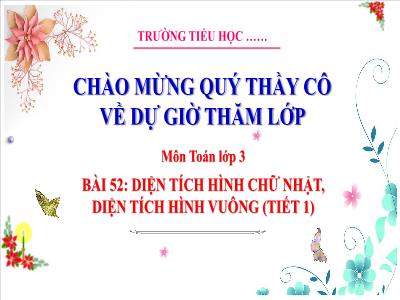 Bài giảng Toán 3 (Kết nối tri thức) - Bài 52: Diện tích hình chữ nhật, diện tích hình vuông (Tiết 1)