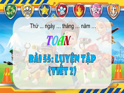 Bài giảng Toán 3 (Kết nối tri thức) - Bài 55: Luyện tập (Tiết 2)