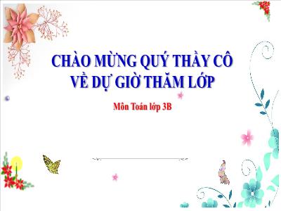 Bài giảng Toán 3 (Kết nối tri thức) - Bài 58: Luyện tập chung (Tiết 1) - Năm học 2023-2024