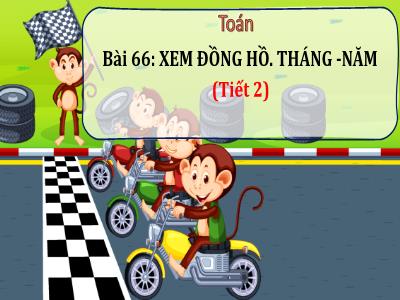Bài giảng Toán 3 (Kết nối tri thức) - Bài 66: Xem đồng hồ. Tháng. Năm (Tiết 2)