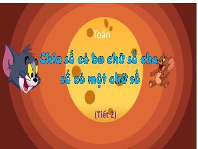 Bài giảng Toán Lớp 3 (Kết nối tri thức) - Bài 37: Chia số có 3 chữ số cho số có 1 chữ số (Tiết 2)