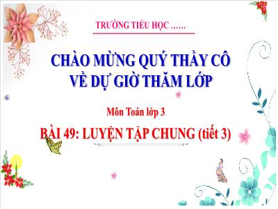 Bài giảng Toán Lớp 3 (Kết nối tri thức) - Bài 49: Luyện tập chung (Tiết 3)