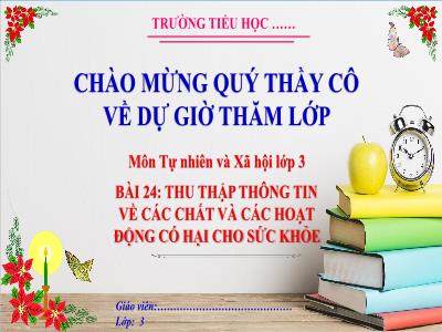 Bài giảng Tự nhiên xã hội 3 (Kết nối tri thức) - Bài 24: Thu thập thông tin về các chất và các hoạt động có hại cho sức khỏe