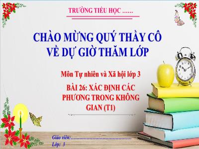 Bài giảng Tự nhiên xã hội 3 (Kết nối tri thức) - Bài 26: Xác định các phương trong không gian (Tiết 1)