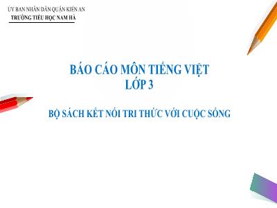 Đề cương ôn tập Tiếng Việt 3 (Sách Kết nối tri thức) - Trường Tiểu học Hà Nam