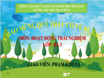 Bài giảng HĐTN Lớp 3 (CTST) - Tuần 28: Hưởng ứng phong trào Môi trường xanh - Cuộc sống xanh