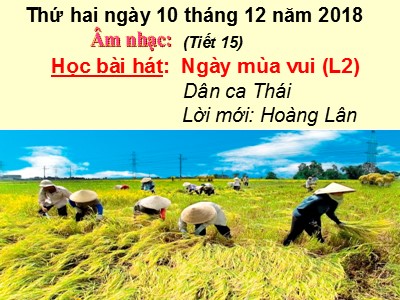 Bài giảng môn Âm Nhạc Lớp 3 - Bài 7: Ngày mùa vui (L2)(GV: Phan Thị Yến)