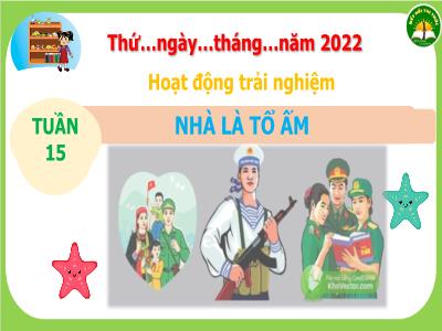 Bài giảng môn HĐTN Lớp 3 - Tuần 15. Chủ đề: Nhà là tổ ấm
