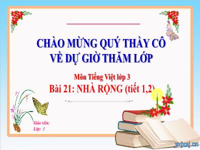 Bài giảng môn Tiếng Việt Lớp 3 - Bài 21: Nhà rộng (Tiết 1+2)