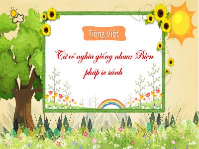 Bài giảng môn Tiếng Việt (Luyện từ và câu) Lớp 3 - Từ có nghĩa giống nhau; Biện pháp so sánh