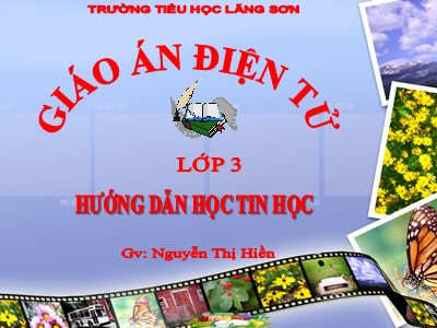 Bài giảng môn Tin Học Lớp 3 - Bài 2: Bắt đầu làm việc với máy tính (GV: Nguyễn Thị Hiền)