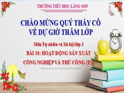 Bài giảng môn TNXH Lớp 3 - Bài 10: Hoạt động sản xuất công nghiệp và thủ công (Tiết 1) (GV: Phạm Thị Nguyệt - Năm học 2024-2025)