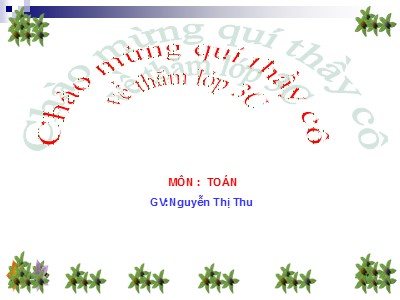 Bài giảng môn Toán Lớp 3 - Bài: Phép cộng các số trong phạm vi 100 000 (GV: Nguyễn Thị Thu)